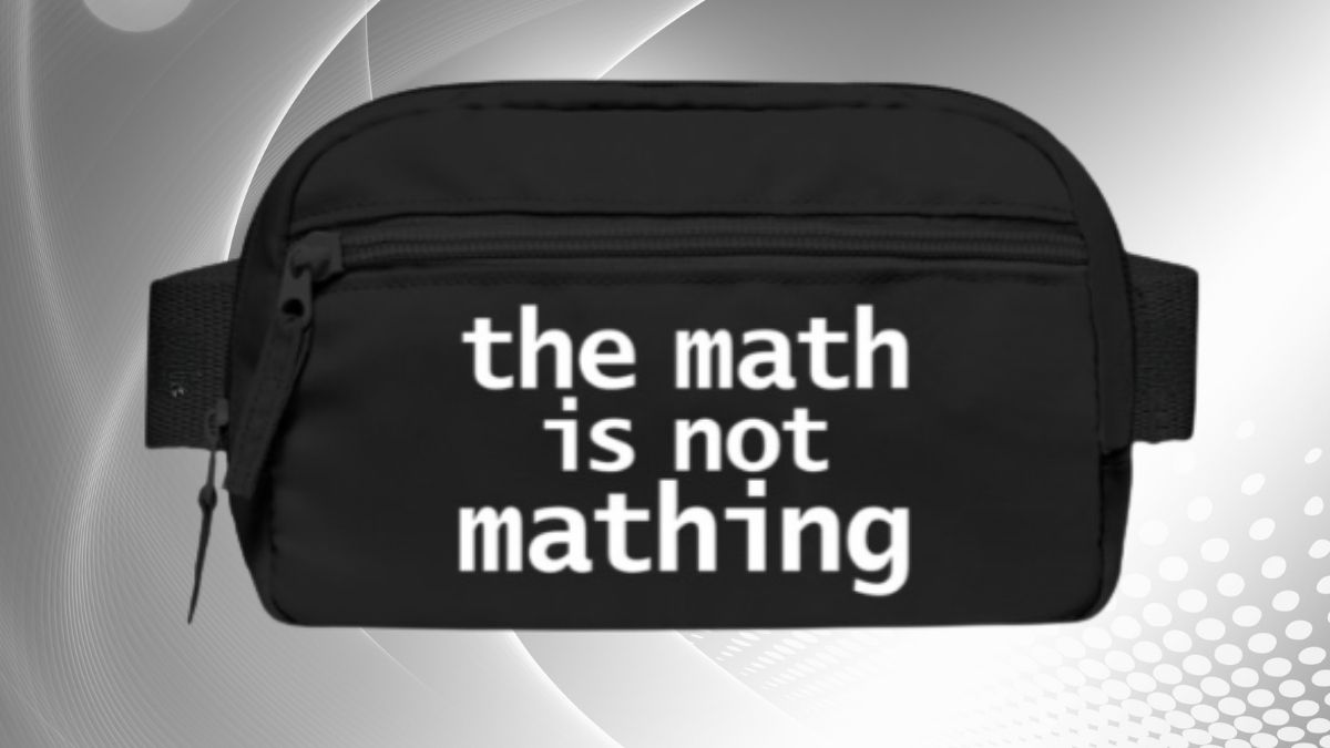 Why the Math Is Not Mathing Bag Stands Out for Humor-Loving Minimalists